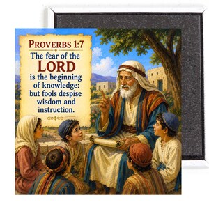 May include: A square magnet with a biblical illustration and text from Proverbs 1:7. The image shows a man teaching children, holding a scroll. The text reads: "The fear of the LORD is the beginning of knowledge: but fools despise wisdom and instruction."