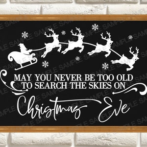May You Never Be Too Old To Search The Skies On Christmas Eve Svg, Santa Sleigh Svg, Christmas Png, Winter Svg, Png