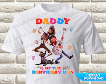 Coco Daddy of the Birthday Boy Iron On Transfer, Coco Iron On Transfer, Coco Birthday Shirt Iron On Transfer, Coco Shirt, Coco Party Shirt