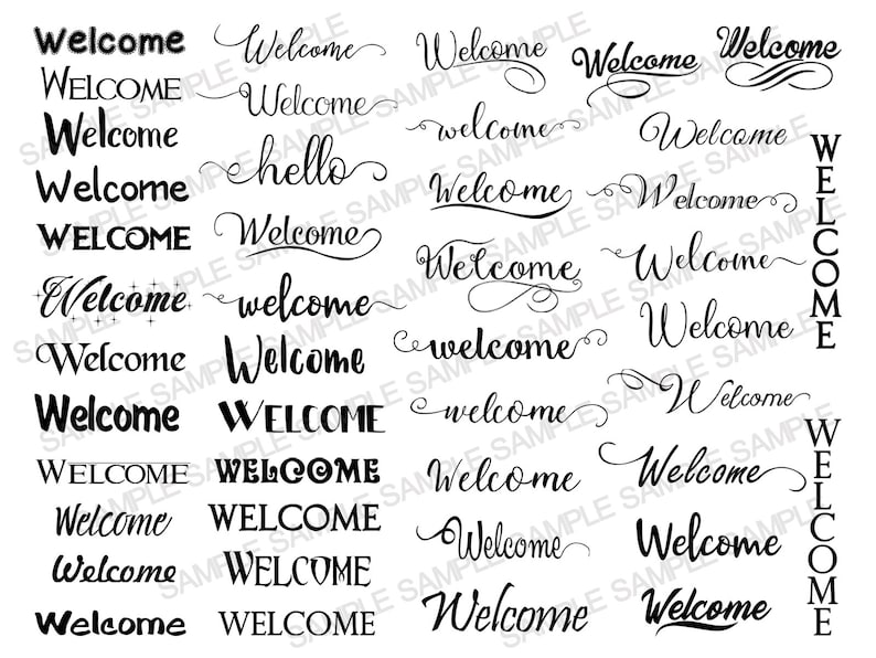 May include: A collection of 25 different welcome signs in black text on a white background. The signs are in various fonts and styles, including cursive, bold, and script.