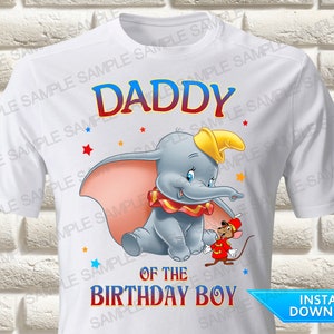 Dumbo Daddy of the Birthday Boy Iron On Transfer, Dumbo Iron On Transfer, Dumbo Birthday Shirt Iron On Transfer, Dumbo Shirt, Dumbo T-shirt