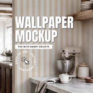 May include: A digital wallpaper mockup featuring a vertical beige and white striped pattern. The image includes text reading WALLPAPER MOCKUP, PSD WITH SMART OBJECTS, and EASY TO USE INSTANT DOWNLOAD with a cursor icon over a kitchen scene.