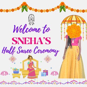 May include: A festive invitation for Sneha's Half Saree Ceremony. The design features a woman in a pink top and yellow skirt, floral garlands, and decorative elements. Text reads "Welcome to SNEHA'S Half Saree Ceremony."