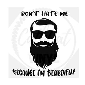 Puede incluir: Silueta en blanco y negro de un hombre con barba y gafas de sol. El texto "Don't hate me because I'm beardful" está debajo de la imagen.