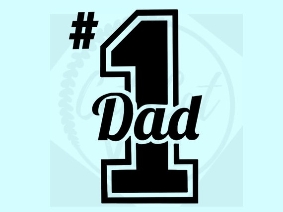Number One Dad Father's Day Svg. Png,dxf, and Jpeg Cut Files for