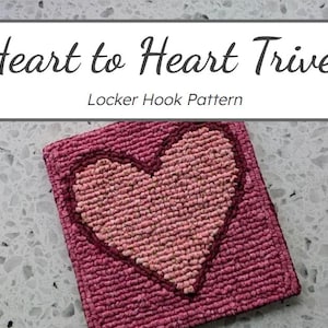 May include: A pink heart-shaped rug with a darker pink outline, made using a locker hook technique. The rug is titled "Heart to Heart Trivet" with the text "Locker Hook Pattern" below.