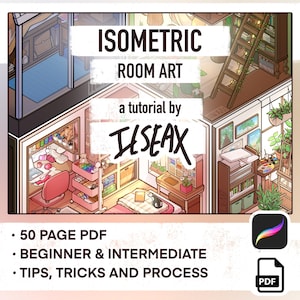 May include: Isometric Room Art tutorial by ILSEAX. The image shows a detailed illustration of a room with the text "ISOMETRIC ROOM ART" and "a tutorial by ILSEAX". Additional text includes "50 PAGE PDF", "BEGINNER & INTERMEDIATE", and "TIPS, TRICKS AND PROCESS".
