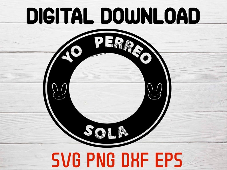 Download Yo Perreo Sola Svg Cup I Do Whatever I Want Bad Bunny svg ...