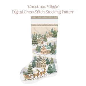 May include: A digital cross stitch stocking pattern titled 'Christmas Village' featuring a winter scene with houses, evergreen trees, and reindeer pulling a sleigh. The design includes a decorative border at the top and a snowy landscape motif.