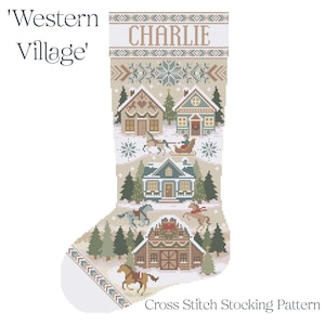 May include: A cross stitch stocking pattern titled Western Village featuring a beige background with a winter scene of houses, pine trees, and horses. The name CHARLIE is stitched at the top in a decorative border with geometric patterns.