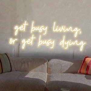 Sinal de néon - Get Busy Living - Luzes de néon LED para decoração de parede, lâmpada de parede personalizada feita sob encomenda, frase inspirada no filme Shawshank