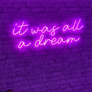 It Was All a Dream neon sign, bedroom neon sign, living room, office, LED neon sign art