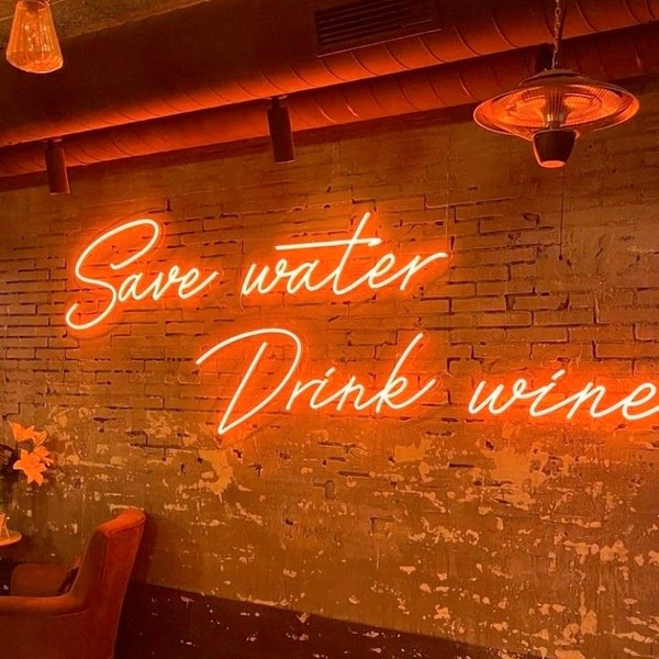 Save Water Drink Wine - Insegna al neon a LED, applique da parete personalizzata per ristorante o azienda vinicola, lampada da carrello bar per cocktail, luci luminose arancioni