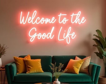 LED Neon Sign - Welcome to the Good Life, Inviting Joy and Luxury, Setting the Tone in Stylish Spaces and Parties Celebrating Life's Moments
