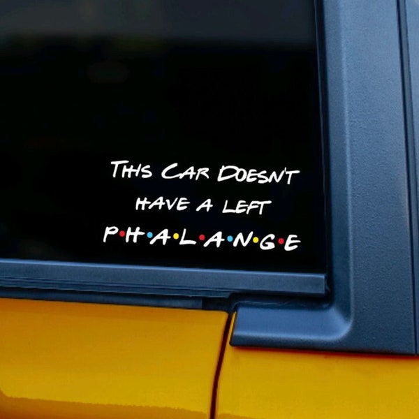 Sticker voiture Friends | Phalange gauche | Phoebe Buffay | de voiture inspiré d'amis | Sticker thème amis rigolos pour voiture | Cadeau hilarant