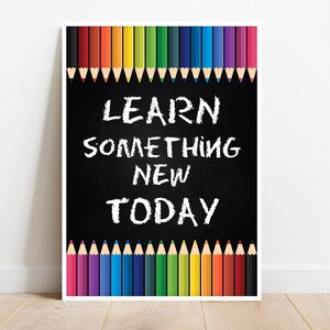 Learn Something New Today Poster: Playful Classroom Decor (Digital Download)