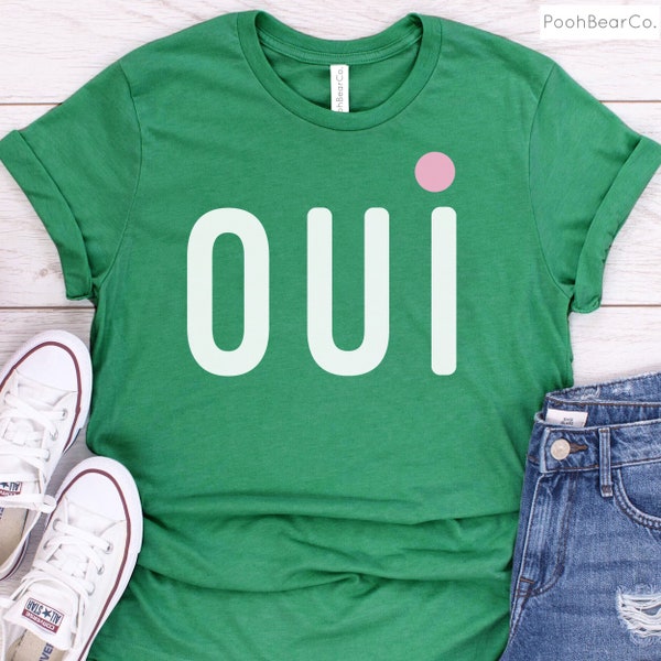 Oui Shirt, Green Oui Tshirt, Gold Oui Tee, Paris Shirt, French Tshirt, France, Paris Gifts, Green Oui Sweatshirt Tank Top