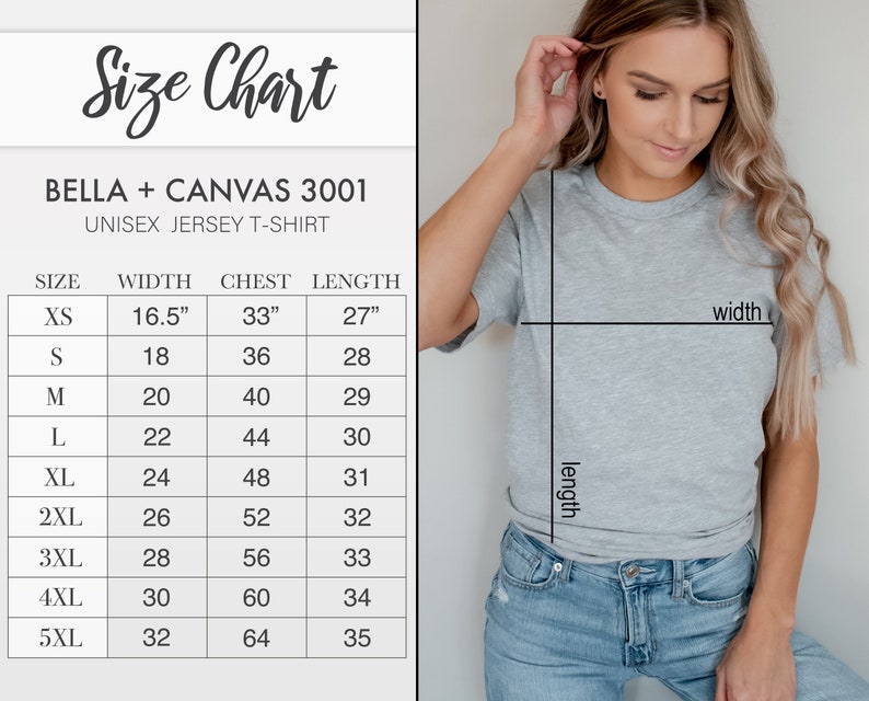 May include: A light grey unisex jersey t-shirt. The image includes a size chart for Bella + Canvas 3001 t-shirts, with measurements in inches for width, chest, and length, ranging from XS to 5XL.