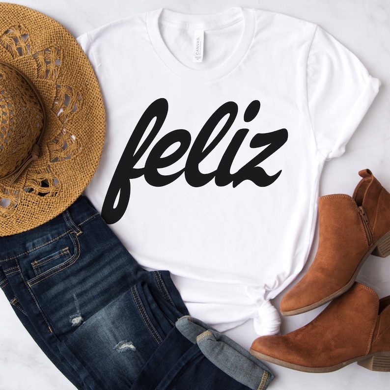 Feliz Shirt Spanish Shirt Happy Shirt Shirt in Spanish Etsy