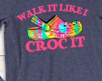 walk it like i croc it