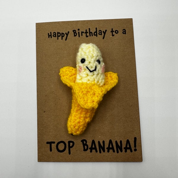 Crochet Card - Kraft Card - Banana - Happy Birthday To A Top Banana - Birthday Card - Funny - Novelty - Friend - Favourite Person