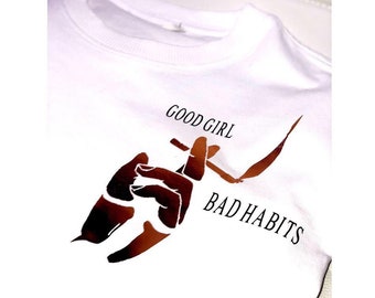 Good Girl, Bad Habits Women's T shirt / Women's Printed Apparel T-shirt