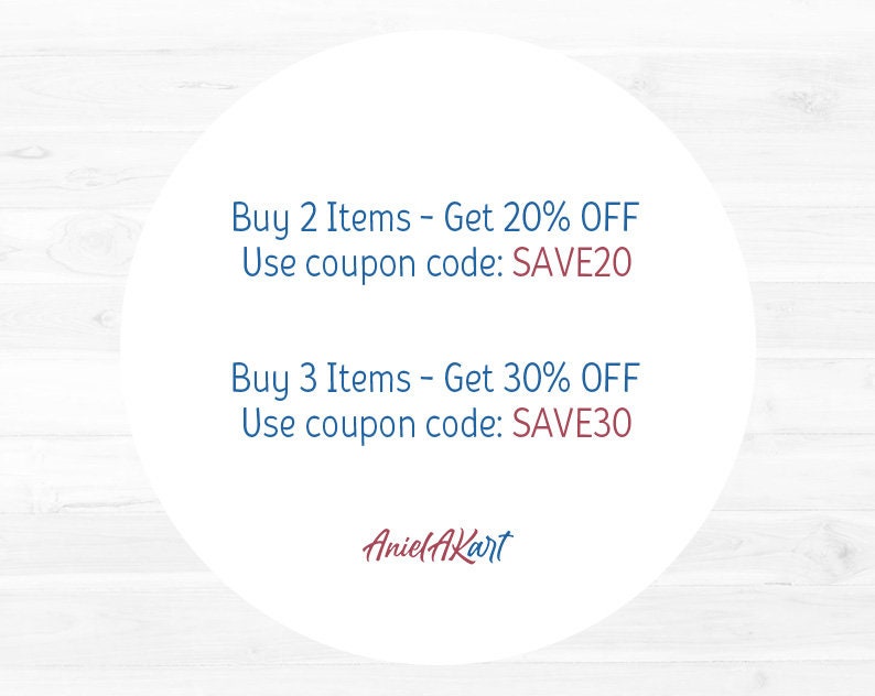 May include: A white circle with blue text on a white wood background. The text reads "Buy 2 Items - Get 20% OFF Use coupon code: SAVE20 Buy 3 Items - Get 30% OFF Use coupon code: SAVE30 Aniel Akart"