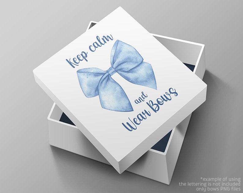 May include: A white box with a blue watercolor bow and the text "Keep calm and Wear Bows".