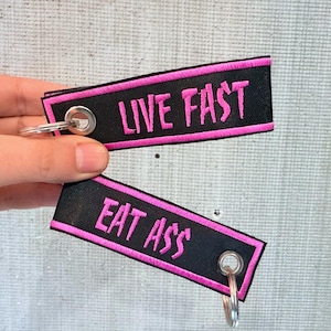 Live Fast Eat Ass Keychain