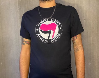 T-shirt Always Queer Always Antifa