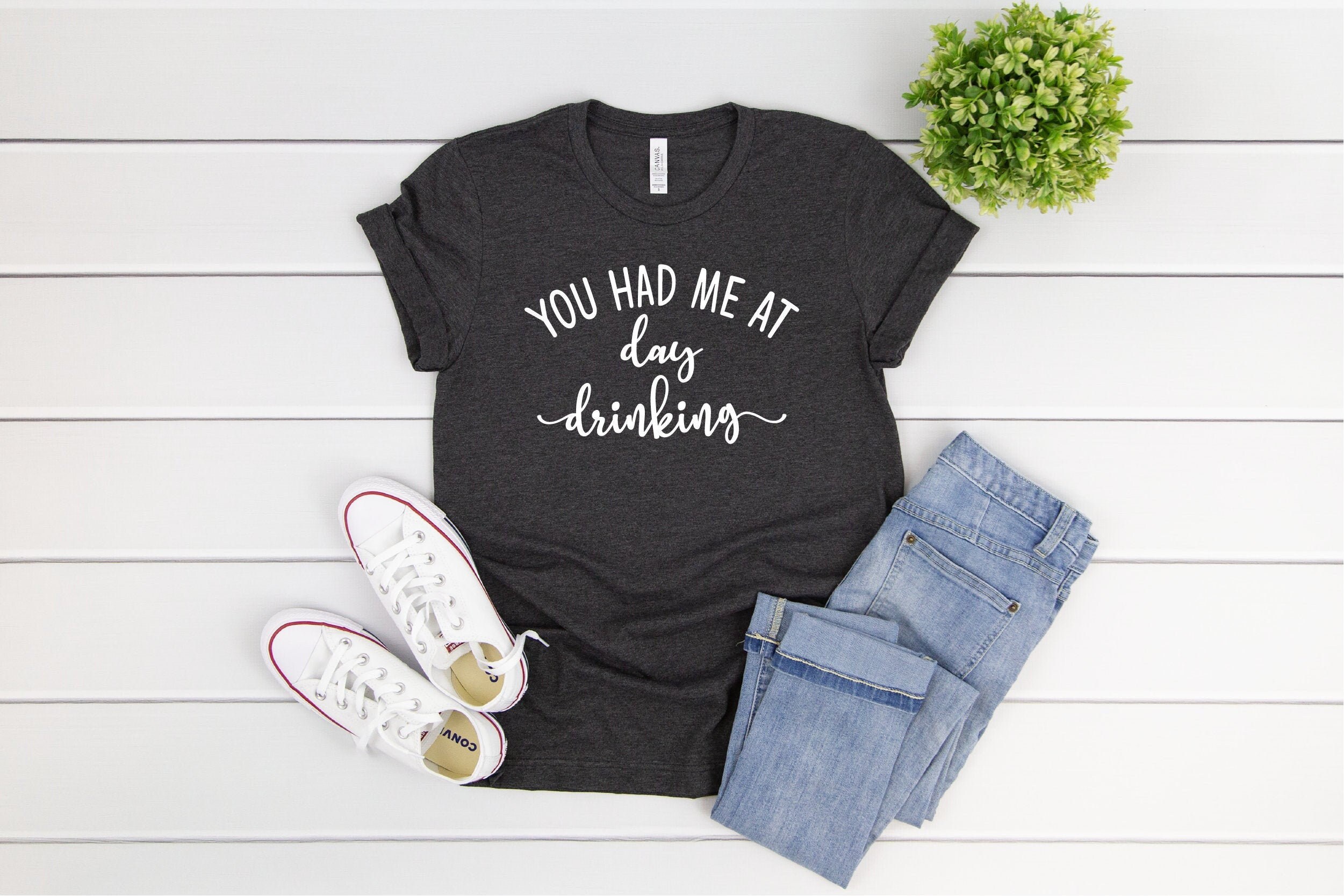 You Had Me At Day Drinking Shirt Funny Day Drinker Shirt Cue | Etsy