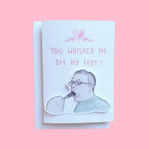 Come Dine With Me | Whisk Guy | Handcrafted Valentine's Card