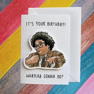 Richard Ayoade| Watcha wird's gemacht? | Handgefertigte Karte zum Geburtstag