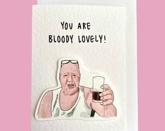 That is bloody lovely meme | you are bloody lovely | Handcrafted Valentine’s Card