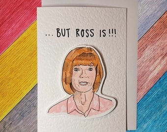 Diane | BUT ROSS IS! | Handcrafted Greeting Card