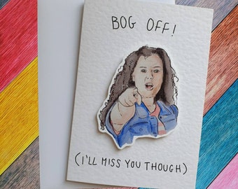 BOG OFF | Tracy Beaker | Handcrafted Leaving Card