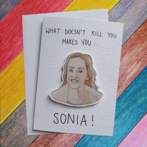 Ce qui ne te tue pas fait de toi Sonia | Carte artisanale
