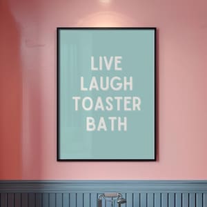Live Laugh Toaster Bath Sign, Live Laugh Toaster Bath Decor, Live Laugh Toaster Bath Wall Art, Digital Download Print, Light Blue Bathroom
