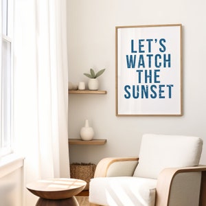 Let&#39;s Watch The Sunset Printable, Trendy West Coast Art, Blue Typography Poster, Beach House Decor, Ocean Wall Art, Lets Go Watch The Sunset