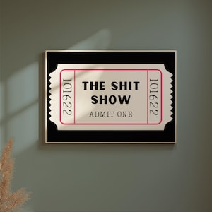 Shit Show Bilet Druk, Bilet Stub Wall Art, Poziomy wydruk cyfrowy do pobrania, Bilet Stub Wall Art, Sweary Print, Plakat Above Bar Cart
