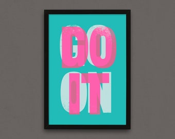 Typography Screen Print, Colourful, Gallery Wall, Pink Turquoise /// Go On Do It