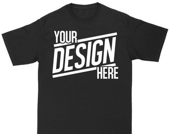 Design Your Own Custom T-Shirt | Front Print Only | Big and Tall Mens T-Shirt | Custom Printed Graphic Shirts