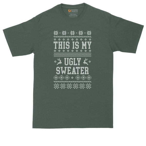 This is My Ugly Sweater | Big and Tall Mens T-Shirt | Funny  T-Shirt | Graphic T-Shirt