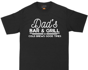 Dads Bar and Grill Cold Brews Good Times | Big and Tall Men | Fathers Day Present | Gift for Him