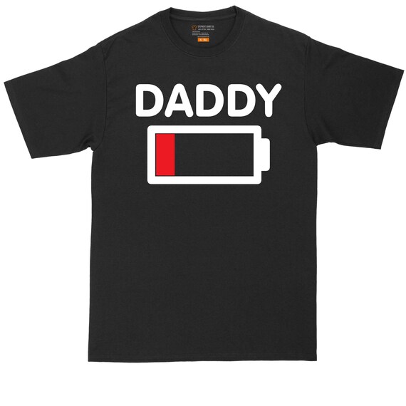 Daddy Low Battery Big and Tall Men Fathers Day Present Gift for