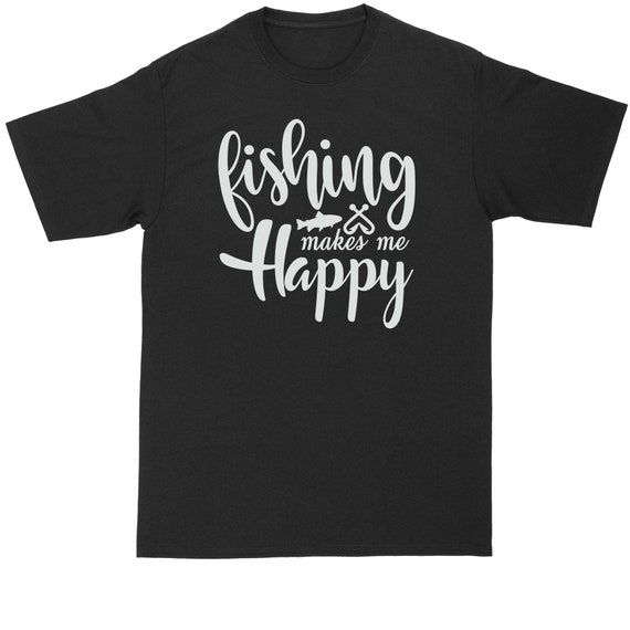 Fishing Makes Me Happy T-Shirt Fishing Makes Me Happy T-Shirt