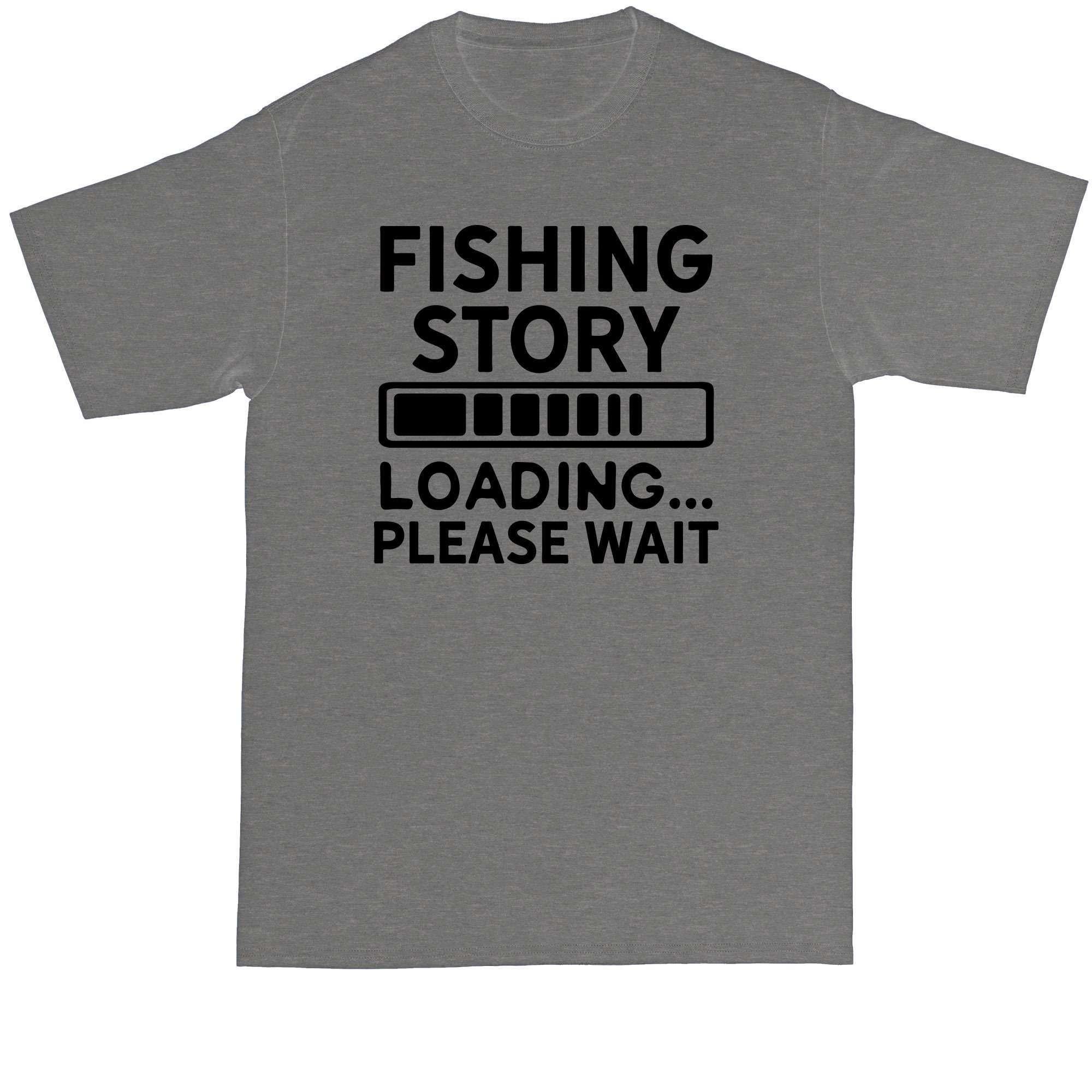 Fishing Story Loading Please Wait Fishing Shirt Mens Big and Tall T-shirt 