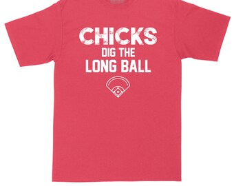 Chicks Dig the Long Ball Baseball T shirt Mens Big Tall T shirt Etsy