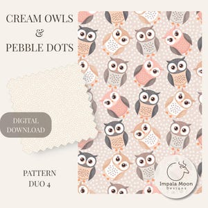 May include: A digital pattern featuring cream-colored owls and pebble dots. The owls are in various colors, including pink, gray, and tan, set against a light beige background. The text "Cream Owls & Pebble Dots" and "Digital Download" are also visible.
