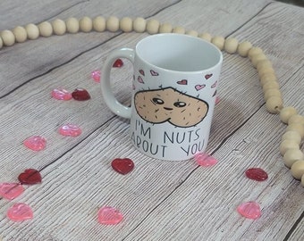 I'm nuts about you, Coffee Mug, Quick Shipping 11oz